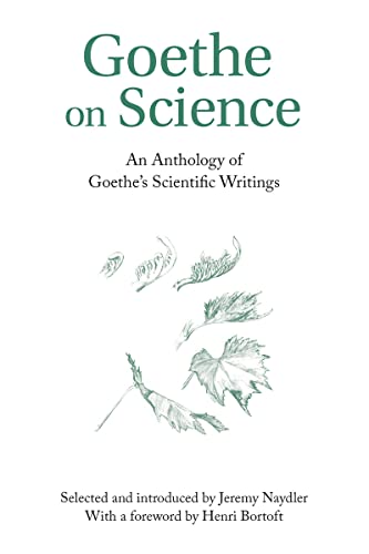 Stock image for Goethe on Science: An Anthology of Goethe's Scientific Writings for sale by Textbooks_Source