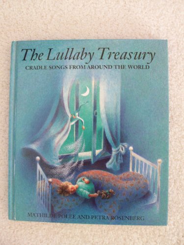 Beispielbild fr The Lullaby Treasury : Cradle Songs from Around the World zum Verkauf von Better World Books: West