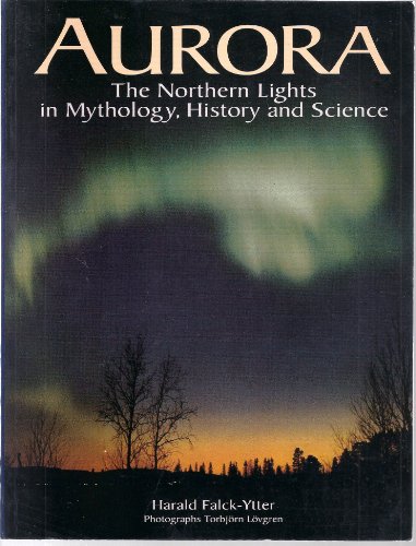 9780863152870: Aurora: The Northern Lights in Mythology, History and Science