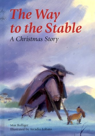 Stock image for The Way to the Stable : A Christmas Story for sale by Ergodebooks