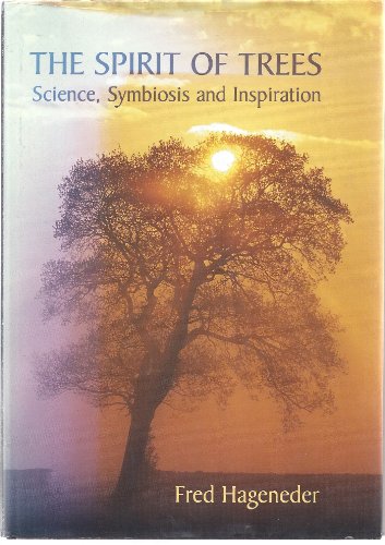 Beispielbild fr The Spirit of Trees: Science, Symbiosis and Inspiration zum Verkauf von Aynam Book Disposals (ABD)