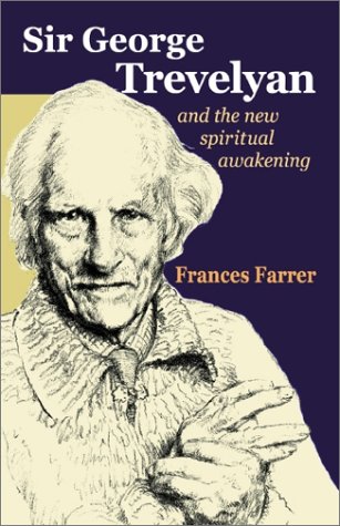 Stock image for Sir George Trevelyan: And the New Spiritual Awakening for sale by Front Cover Books