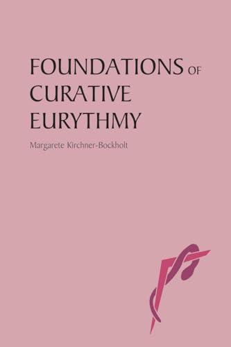 Foundations of Curative Eurythmy (9780863154669) by Kirchner-Bockholt, Dr Margarete