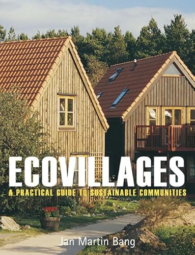 Stock image for Ecovillages: A Practical Guide to Sustainable Communities for sale by WorldofBooks