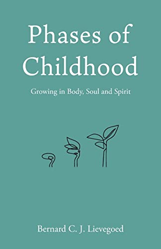 Imagen de archivo de Phases of Childhood: Growing in Body, Soul and Spirit a la venta por SecondSale