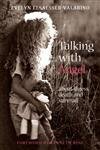 Talking With Angel: About Illness, Death, And Survival (9780863154928) by Valarino, Evelyn Elsaesser