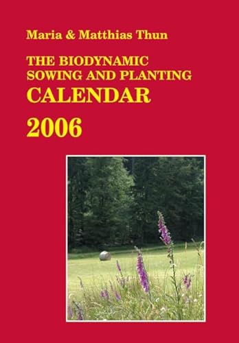 9780863154935: The Biodynamic Sowing and Planting Calendar 2006: 2006