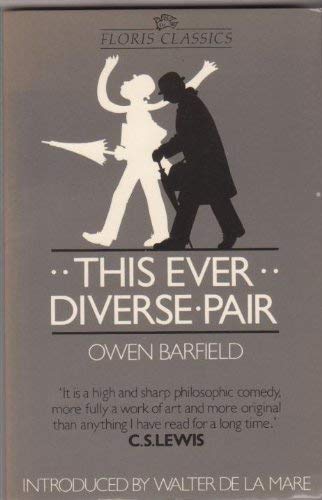 Imagen de archivo de This Ever Diverse Pair. By G. A. Burgeon [ Owen Barfield ]. With an Introduction by Walter De La Mare. EDINBURGH : 1985. [ 'a high and sharp philosophic comedy,. a work of art' C.S. Lewis. ] a la venta por Rosley Books est. 2000