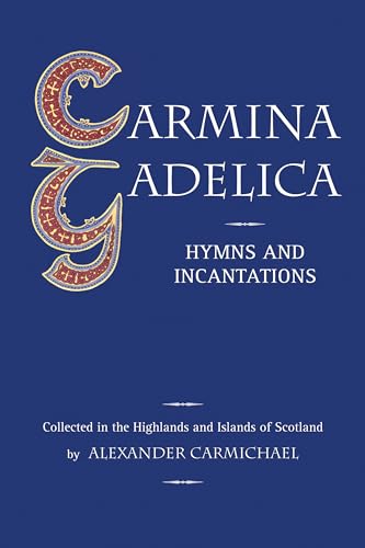 Beispielbild fr Carmina Gadelica: Hymns and Incantations zum Verkauf von WorldofBooks