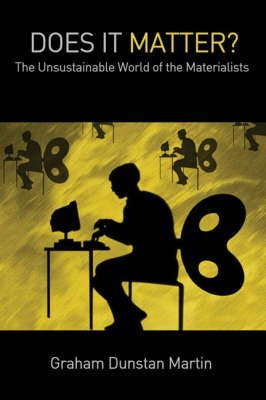 Stock image for Does It Matter?: The Unsustainable World of the Materialists for sale by WorldofBooks