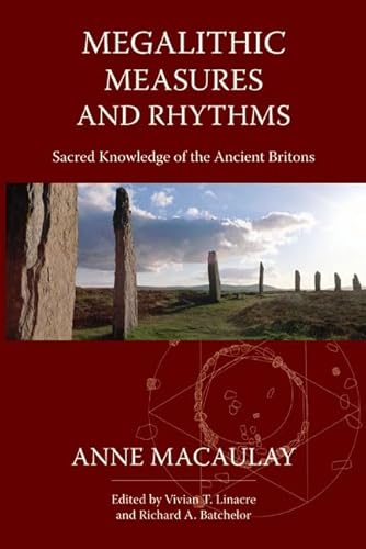 Megalithic Measures and Rhythms: Sacred Knowledge of the Ancient Britons (9780863155543) by Macaulay, Anne