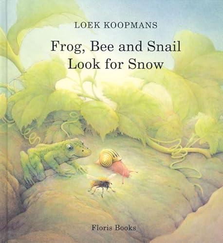 Beispielbild fr Frog, Bee and Snail Look for Snow zum Verkauf von Books From California