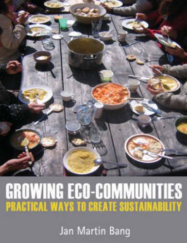 Beispielbild fr Growing Eco-Communities: Practical Ways to Create Sustainability zum Verkauf von Books From California