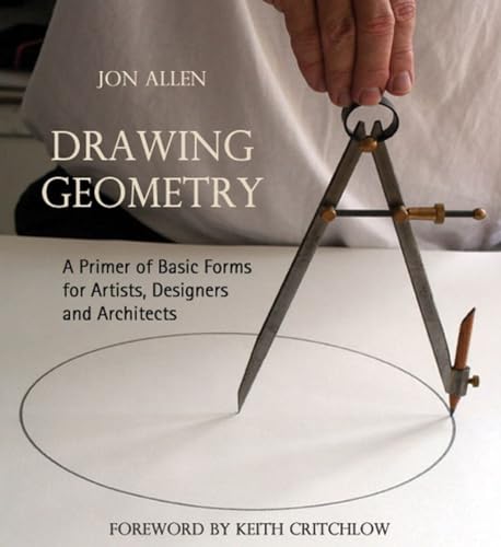 Stock image for Drawing Geometry: A Primer of Basic Forms for Artists, Designers, and Architects for sale by Half Price Books Inc.