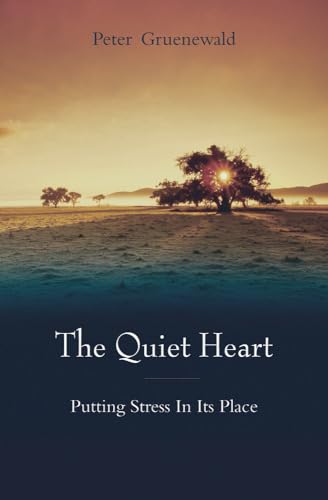 Beispielbild fr The Quiet Heart: Putting Stress In Its Place zum Verkauf von WorldofBooks