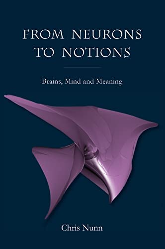9780863156175: From Neurons to Notions: Brains, Mind and Meaning