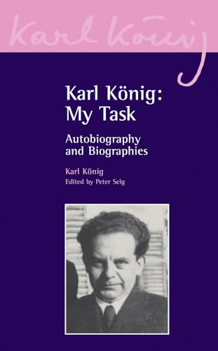 Imagen de archivo de Karl K nig: My Task: Autobiography and Biographies (Karl K nig Archive, 1) a la venta por Books From California