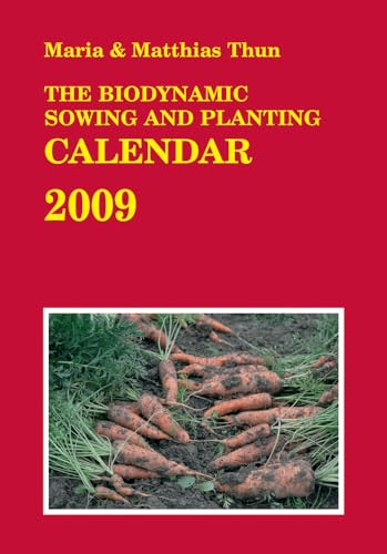 9780863156540: The Biodynamic Sowing and Planting Calendar 2009: 2009