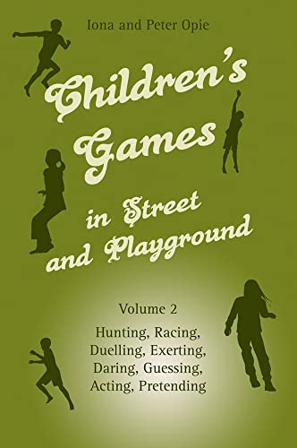 Imagen de archivo de Children's Games in Street and Playground: Hunting, Racing, Duelling, Exerting, Daring, Guessing, Acting, Pretending a la venta por Books From California