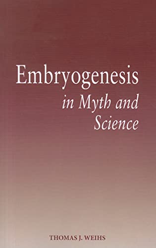Beispielbild fr Embryogenesis in Myth and Science zum Verkauf von Reuseabook