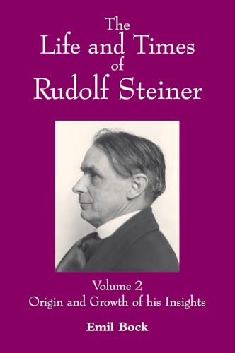 Beispielbild fr The Life and Times of Rudolf Steiner: Origin and Growth of His Insight zum Verkauf von Books From California