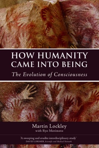 Beispielbild fr How Humanity Came into Being: The Evolution of Consciousness zum Verkauf von Books From California