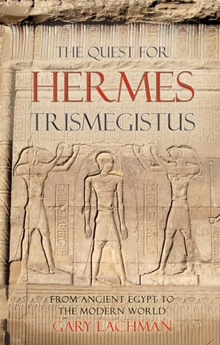 Beispielbild fr The Quest For Hermes Trismegistus: From Ancient Egypt to the Modern World zum Verkauf von HPB-Diamond