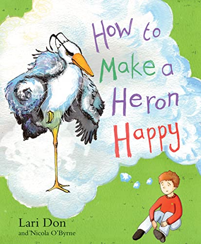 9780863158049: How to Make a Heron Happy (Picture Kelpies)