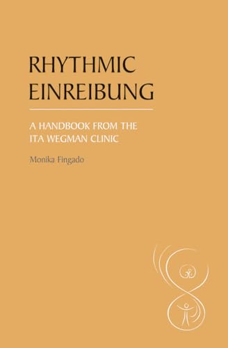 9780863158339: Rhythmic Einreibung: A Handbook from the Ita Wegman Clinic