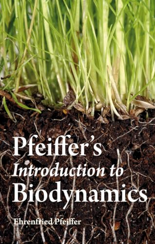 Stock image for Pfeiffer's Introduction to Biodynamics for sale by GF Books, Inc.