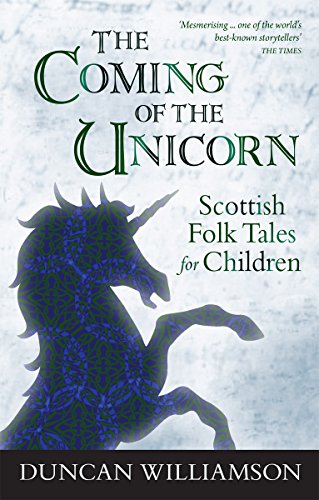 Stock image for The Coming of the Unicorn : Scottish Folk Tales for Children for sale by Better World Books