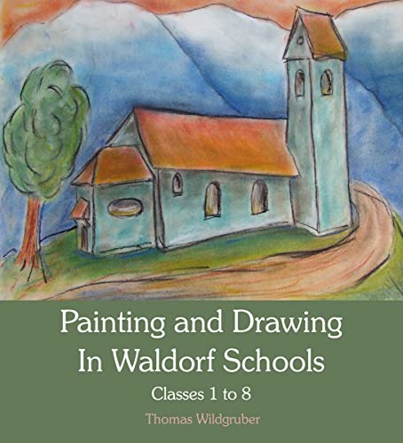Beispielbild fr Painting and Drawing in Waldorf Schools: Classes 1 to 8 zum Verkauf von BooksRun