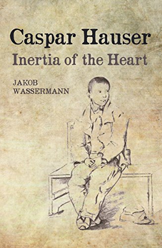 Beispielbild fr Caspar Hauser: Inertia of the Heart zum Verkauf von Books From California