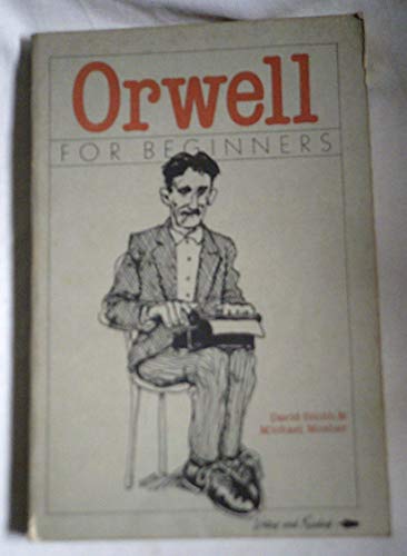 Stock image for George Orwell for Beginners for sale by Better World Books: West