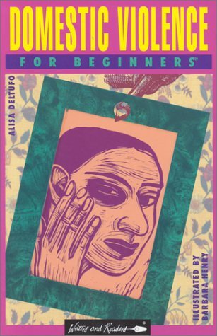 Stock image for Domestic Violence for Beginners (Writers and Readers Beginners Documentary Comic Book, 67) for sale by Wonder Book