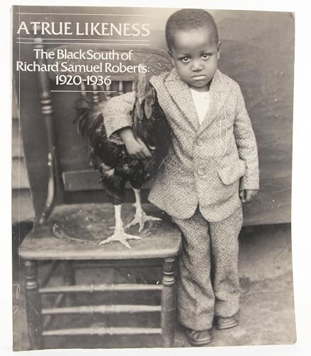Beispielbild fr A True Likeness: The Black South of Richard Samuel Roberts 1920-1936 zum Verkauf von Goodwill