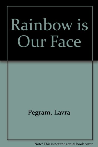 Stock image for RAINBOW IS OUR FACE for sale by marvin granlund