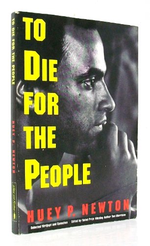 Stock image for To Die for the People: The Writings of Huey P. Newton for sale by Ergodebooks