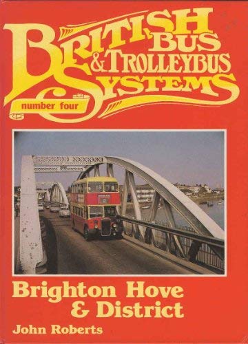 Stock image for British Bus & Trolleybus Systems number 4 : Brighton, Hove and District: No. 4 for sale by WorldofBooks