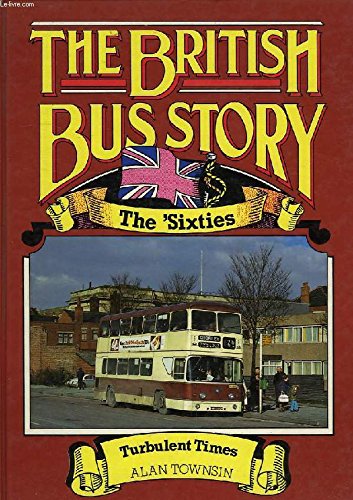 Stock image for British Bus Story: 1960's: Turbulent Times for sale by WorldofBooks