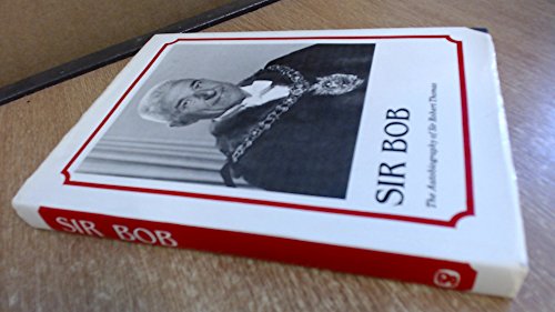 Sir Bob: The Autobiography of Sir Robert Thomas