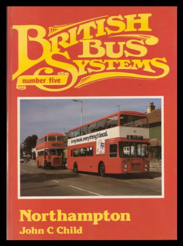 Imagen de archivo de British Bus Systems Number Five: Northampton a la venta por AwesomeBooks