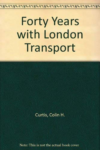 Stock image for Forty Years with London Transport for sale by Amazing Book Company