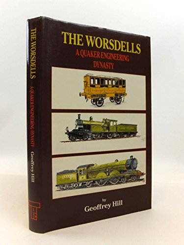 Imagen de archivo de The Worsdells: Quaker Engineering Dynasty a la venta por WorldofBooks