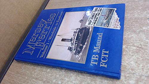 Mersey Ferries Volume 1 Woodside to Eastham