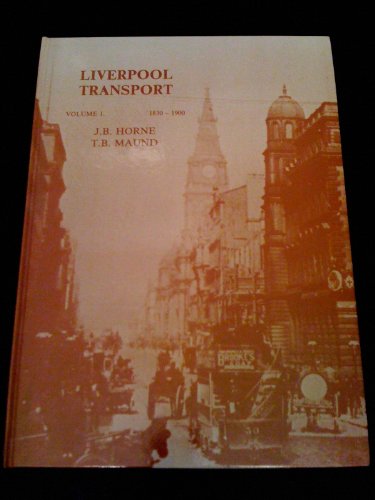 Imagen de archivo de Liverpool Transport: 1830-1900, Vol. 1 a la venta por Jt,s junk box