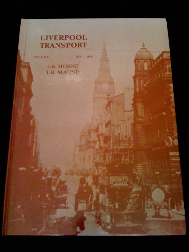 Stock image for Liverpool Transport: 1830-1900, Vol. 1 for sale by Jt,s junk box