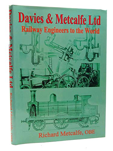 Imagen de archivo de Davies and Metcalfe 1886-1940: Engineers to the World's Railways a la venta por WorldofBooks