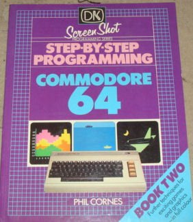 Step-by-step Programming for the Commodore 64: Bk. 2 (9780863180415) by Phil Cornes