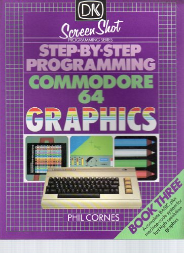 Step-by-step Programming for the Commodore 64: Bk. 3 (9780863180873) by Cornes, Phil